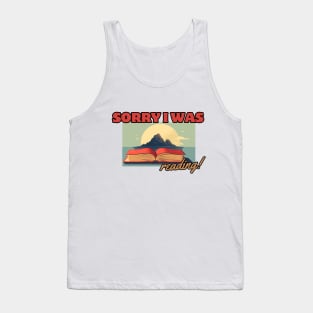 Sorry, I Was Reading, reading books Tank Top